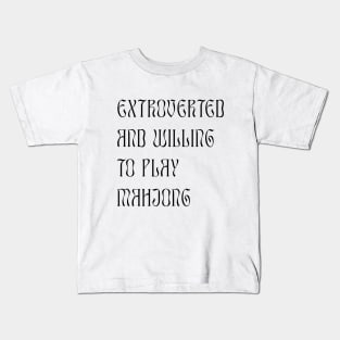 Extroverted and Willing to Play Mahjong! For Extroverts! v2 Kids T-Shirt